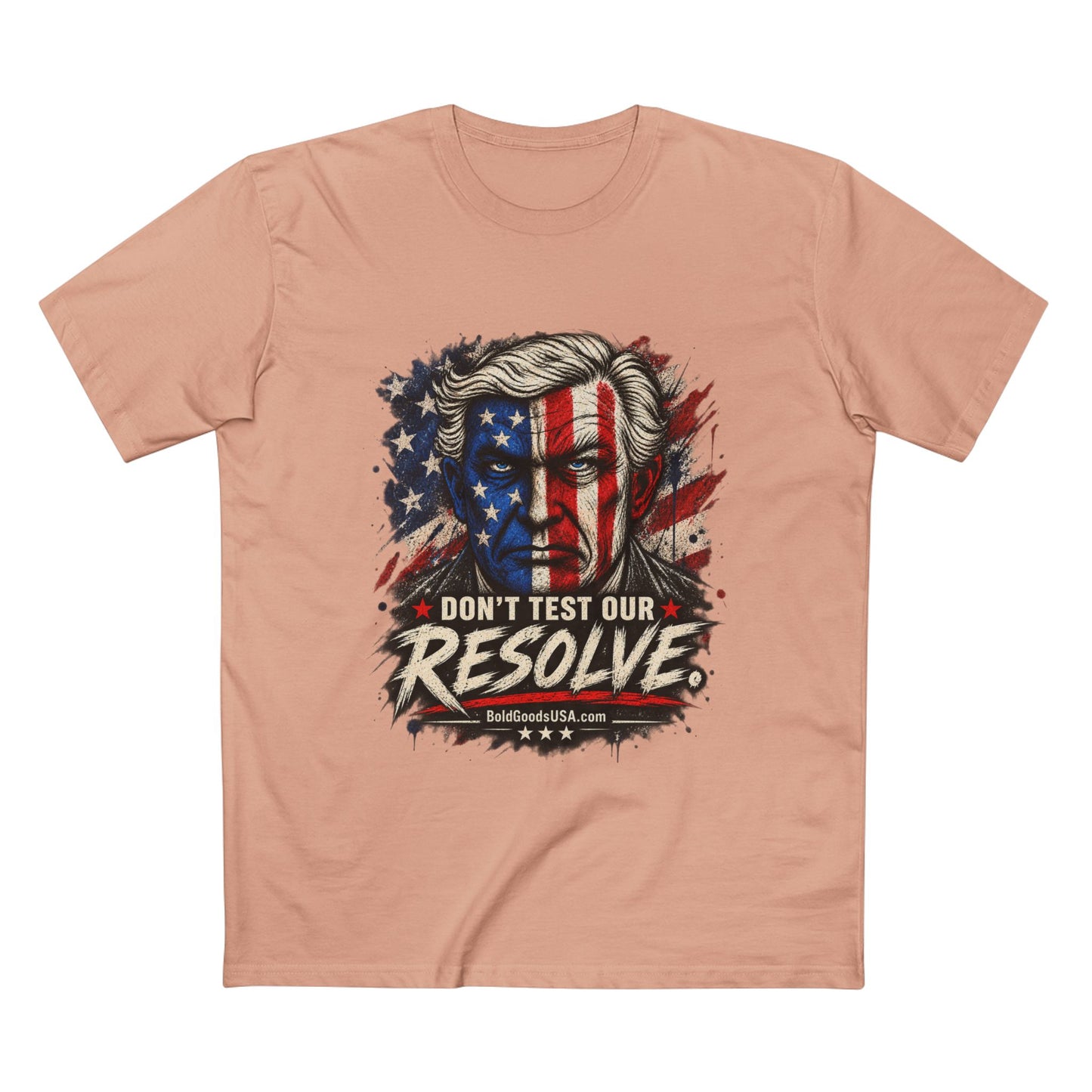 Don't Test Our Resolve USA - Patriotic Graphic T-Shirt | Front Print