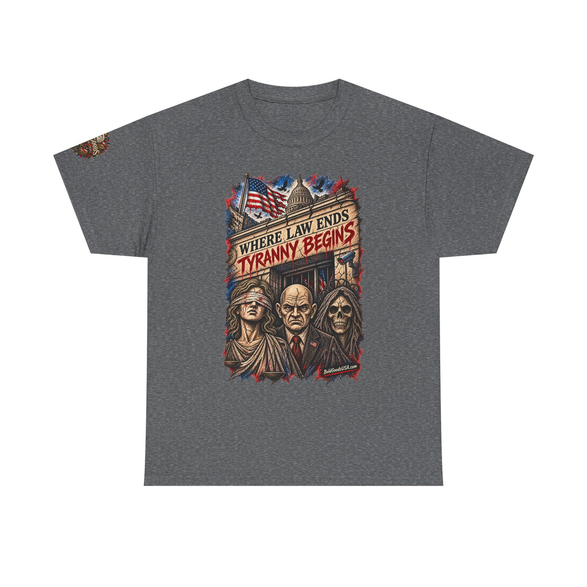 Where Law Ends, Tyranny Begins – Political Satire Graphic T-Shirt | Front Print + Sleeve Logo