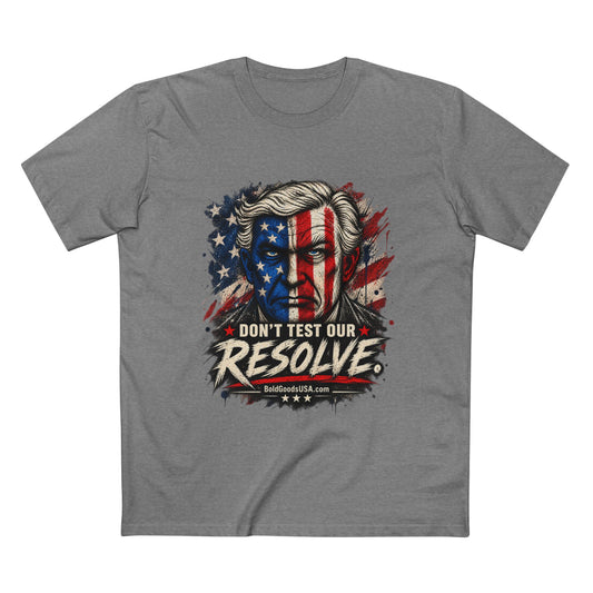 Don't Test Our Resolve USA - Patriotic Graphic T-Shirt | Front Print