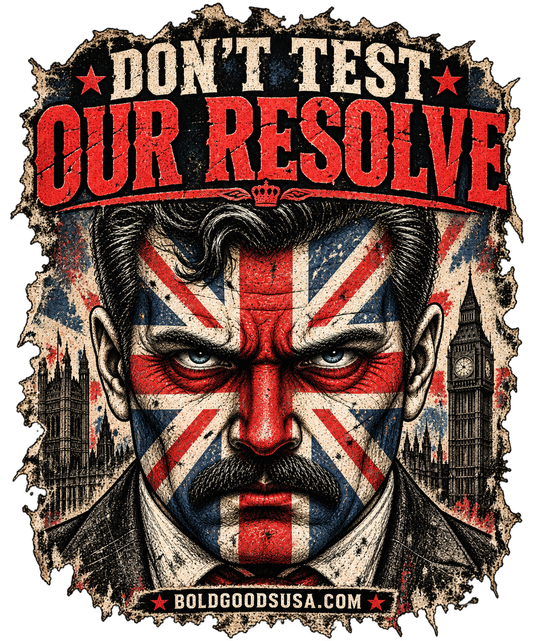 Don't Test Our Resolve UK – UK Printed – Back + Sleeve