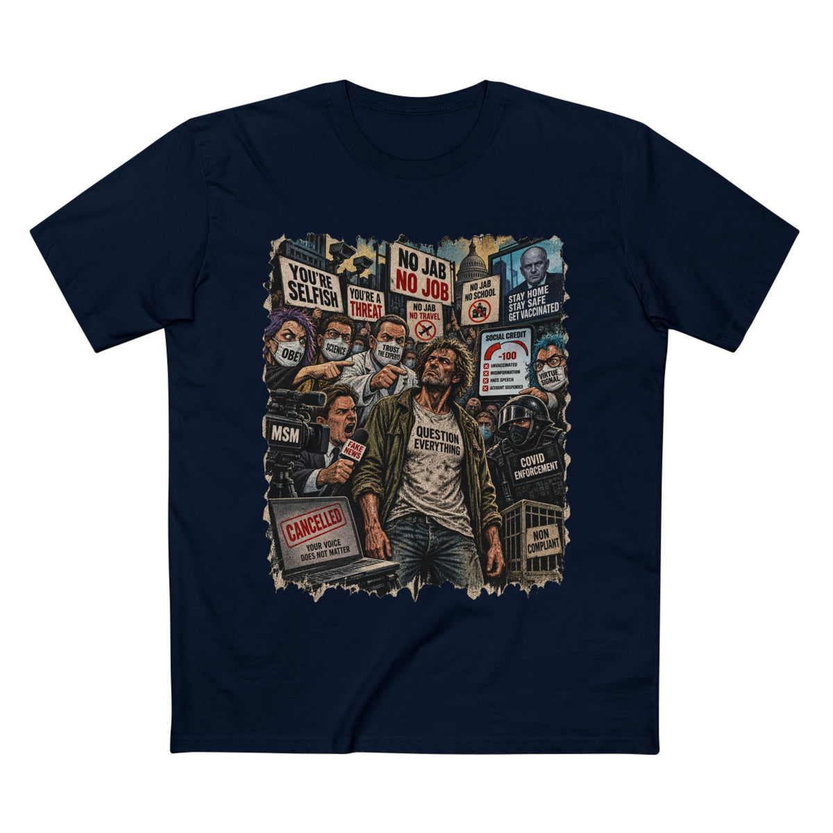 Question Everything – Political Satire Graphic T-Shirt | Front Print