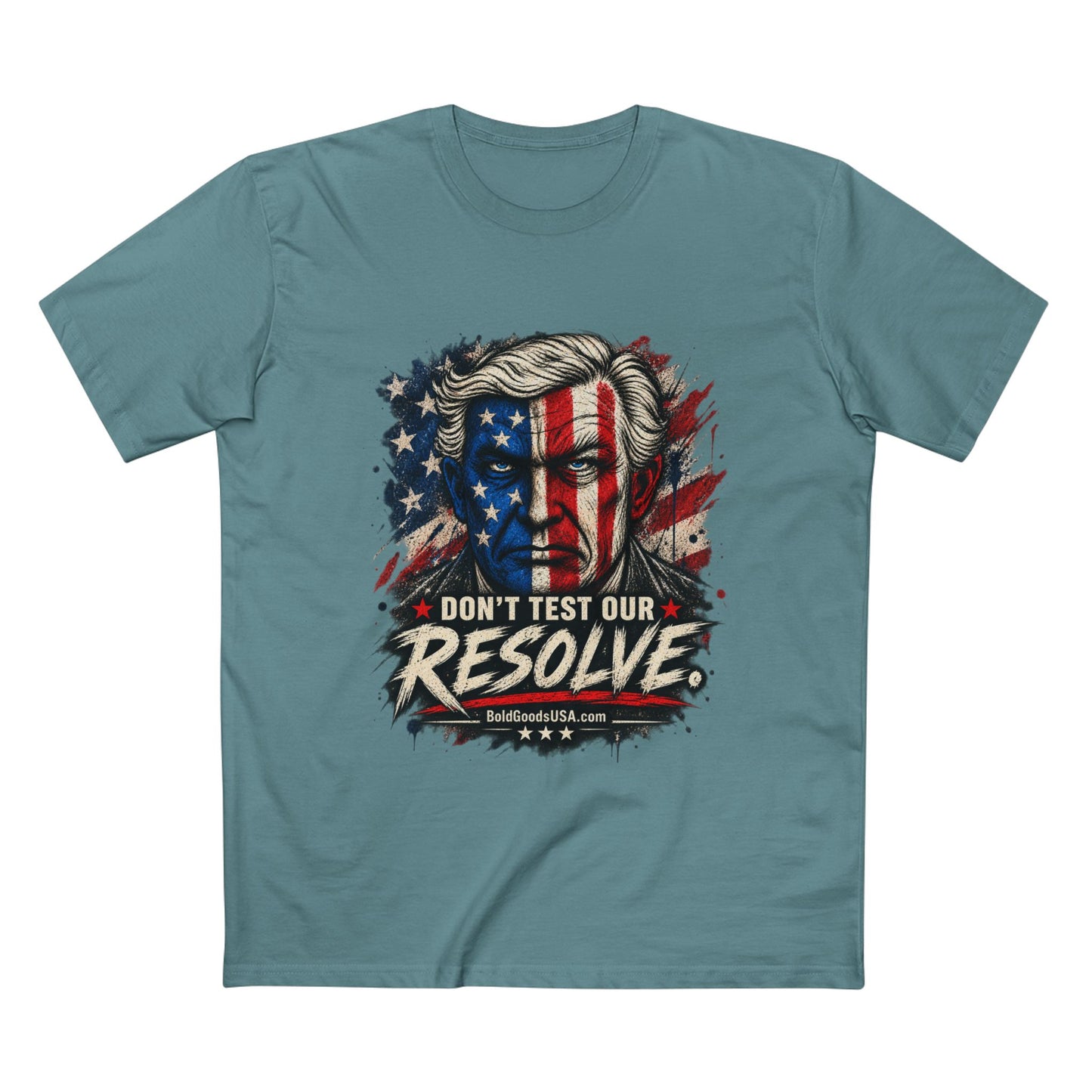 Don't Test Our Resolve USA - Patriotic Graphic T-Shirt | Front Print