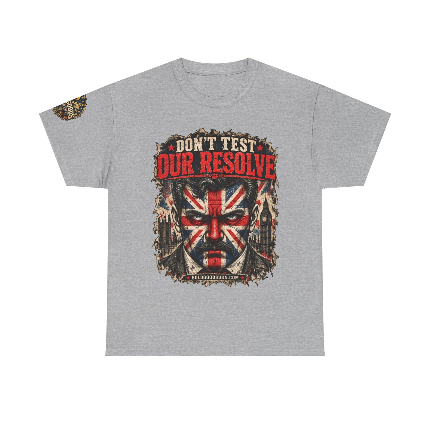 Don't Test Our Resolve UK – UK Printed –Front+ Sleeve