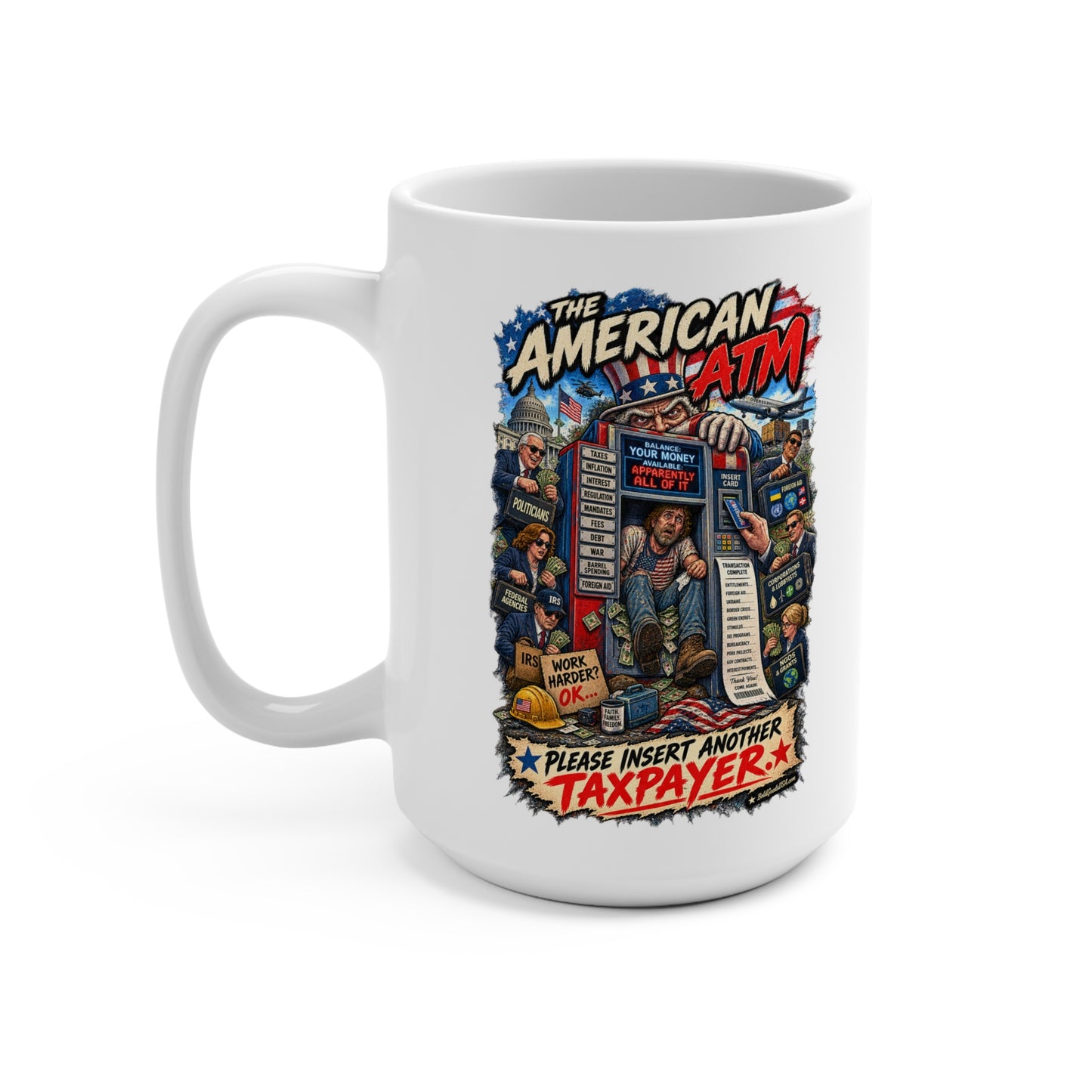 The American ATM - Political Satire 15oz Mug