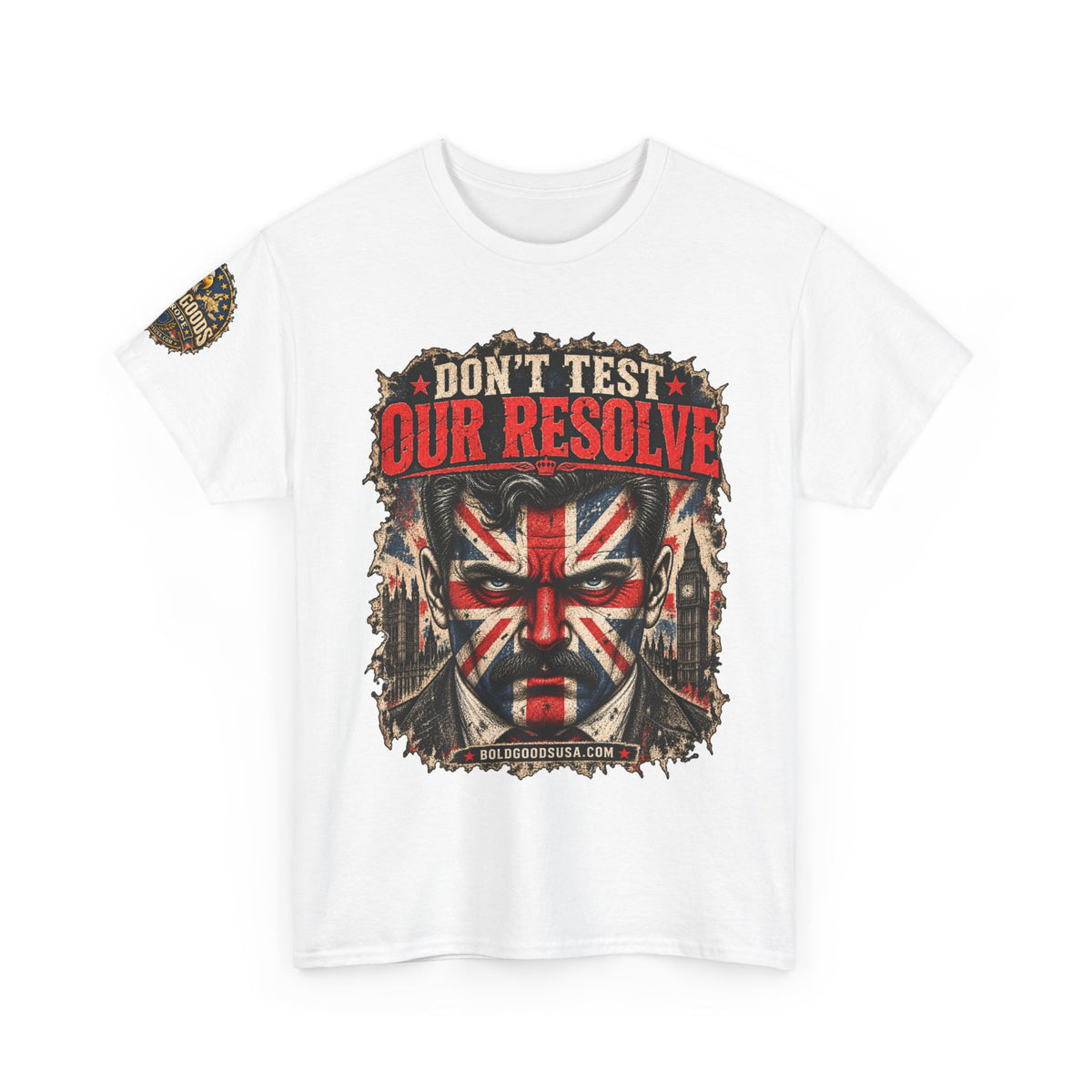 Don't Test Our Resolve UK – UK Printed –Front+ Sleeve