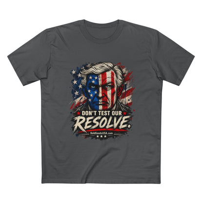 Don't Test Our Resolve USA - Patriotic Graphic T-Shirt | Front Print