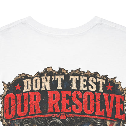 Don't Test Our Resolve UK – UK Printed – Back + Sleeve