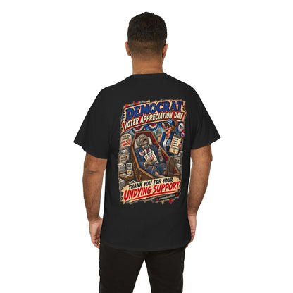 Democrat Voter Appreciation Day – Political Satire Graphic T-Shirt | Back Print + Chest Logo
