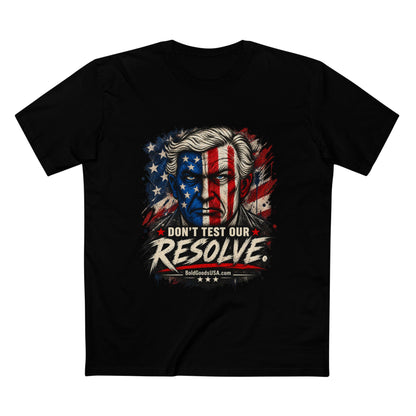 Don't Test Our Resolve USA - Patriotic Graphic T-Shirt | Front Print