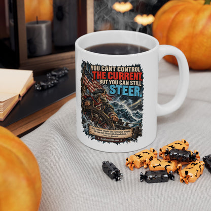You Can’t Control the Current, But You Can Still Stee – Political Satire 11 oz / 15 oz Mug