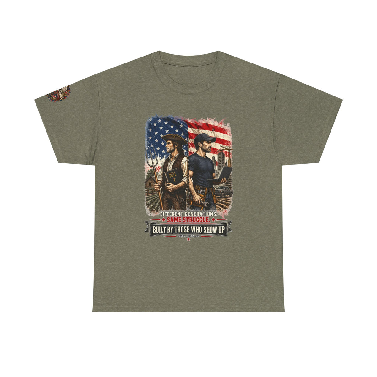 Built By Those Who Show Up – Patriotic Graphic T-Shirt | Front Print + Sleeve Logo