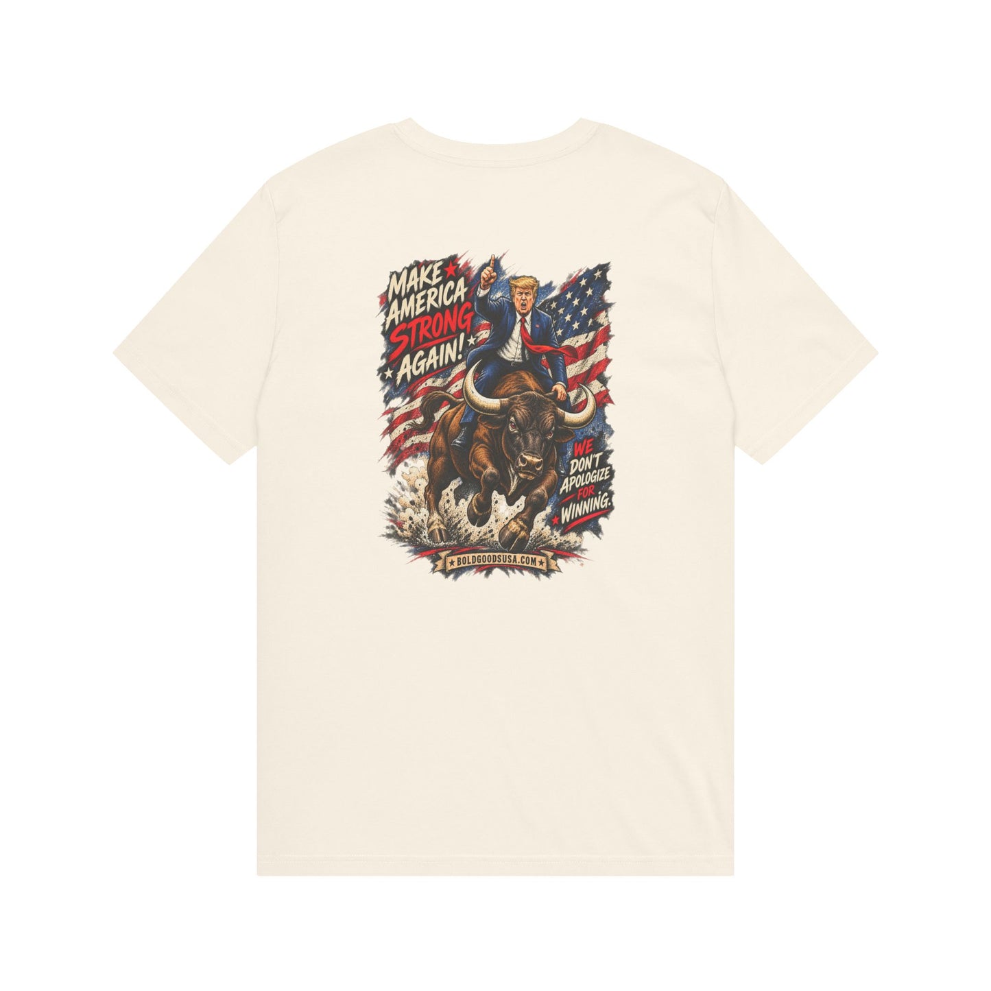 Make America Strong Again - Political Satire Graphic T-Shirt | Back Print + Chest Logo