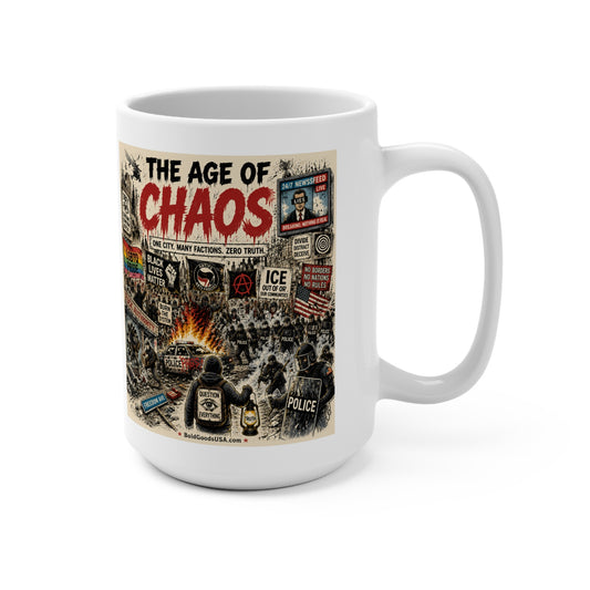 The Age of Chaos - Political Satire 15oz Mug