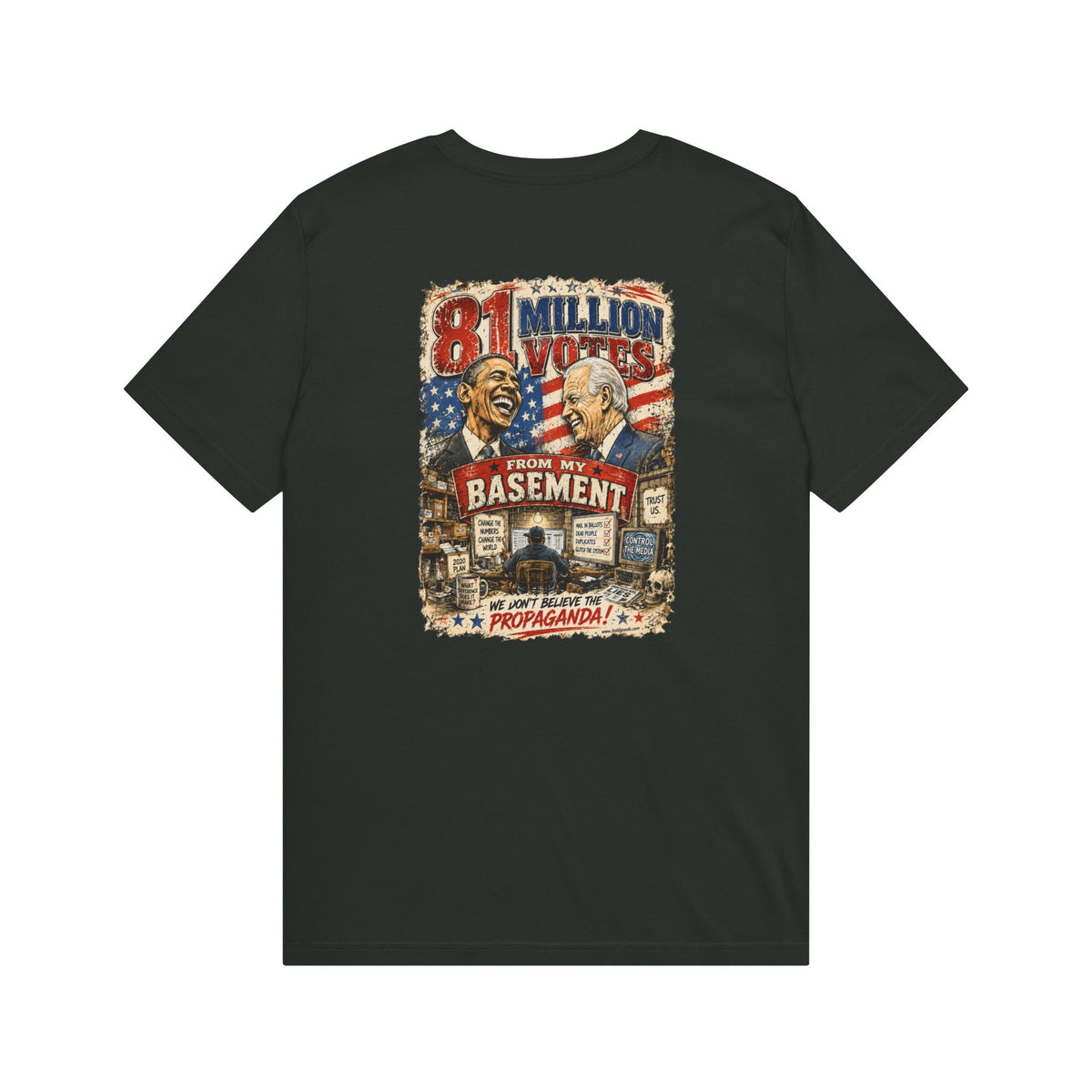 81 Million Votes From My Basement – Political Satire Graphic T-Shirt | Back Print + Chest Logo