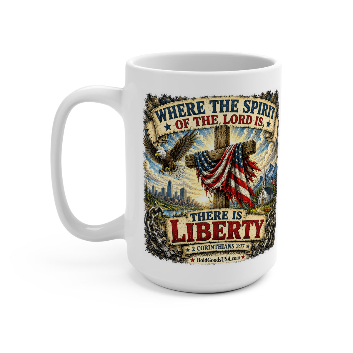 Where the Spirit of the Lord Is, There Is Liberty – Christian Patriotic 15oz Mug