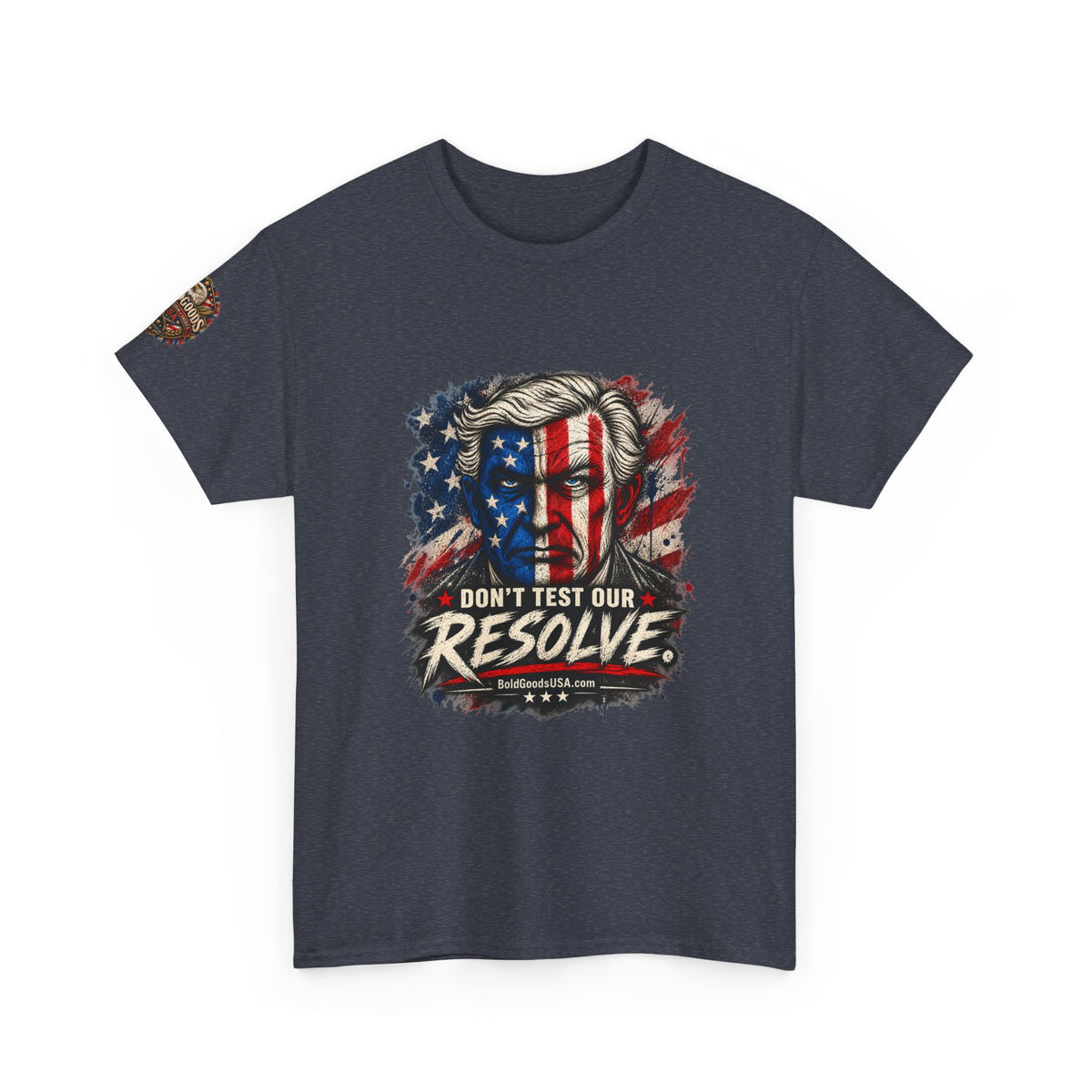 Don't Test Our Resolve T-Shirt | Front Print + Sleeve Logo