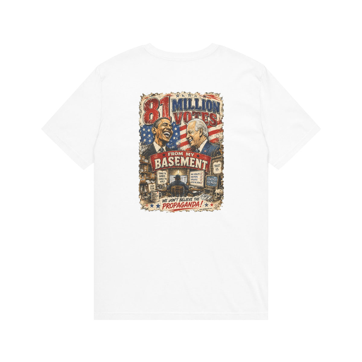 81 Million Votes From My Basement – Political Satire Graphic T-Shirt | Back Print + Chest Logo