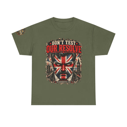 Don't Test Our Resolve UK – UK Printed – Front+ Sleeve