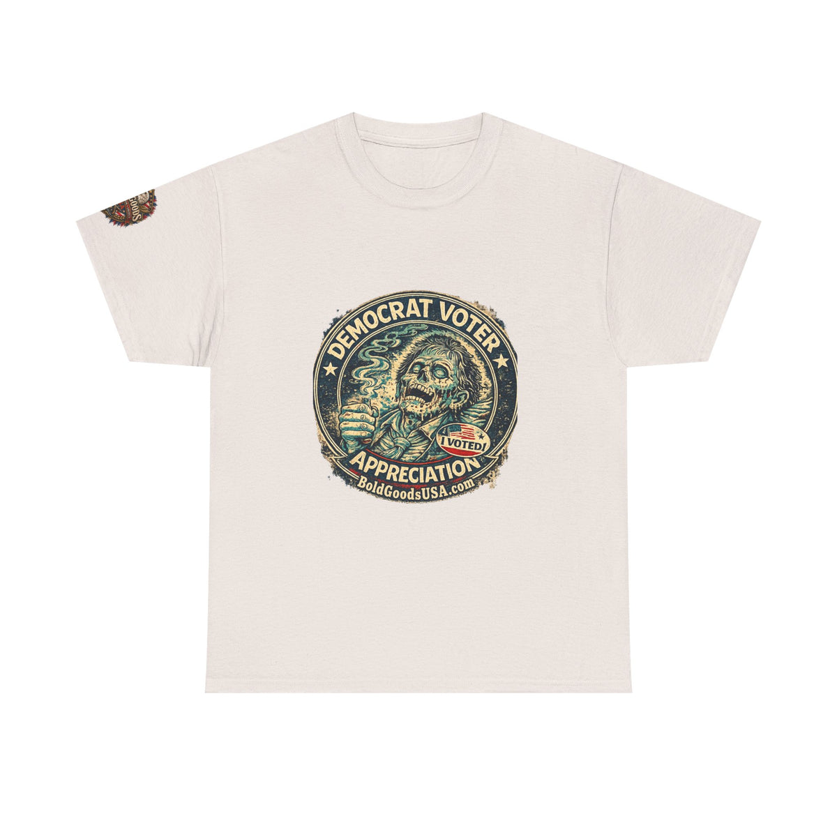 Democrat Voter Appreciation – Political Satire Graphic T-Shirt | Front Print + Sleeve Logo
