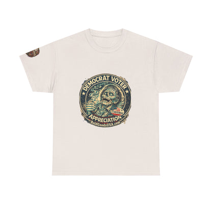 Democrat Voter Appreciation – Political Satire Graphic T-Shirt | Front Print + Sleeve Logo