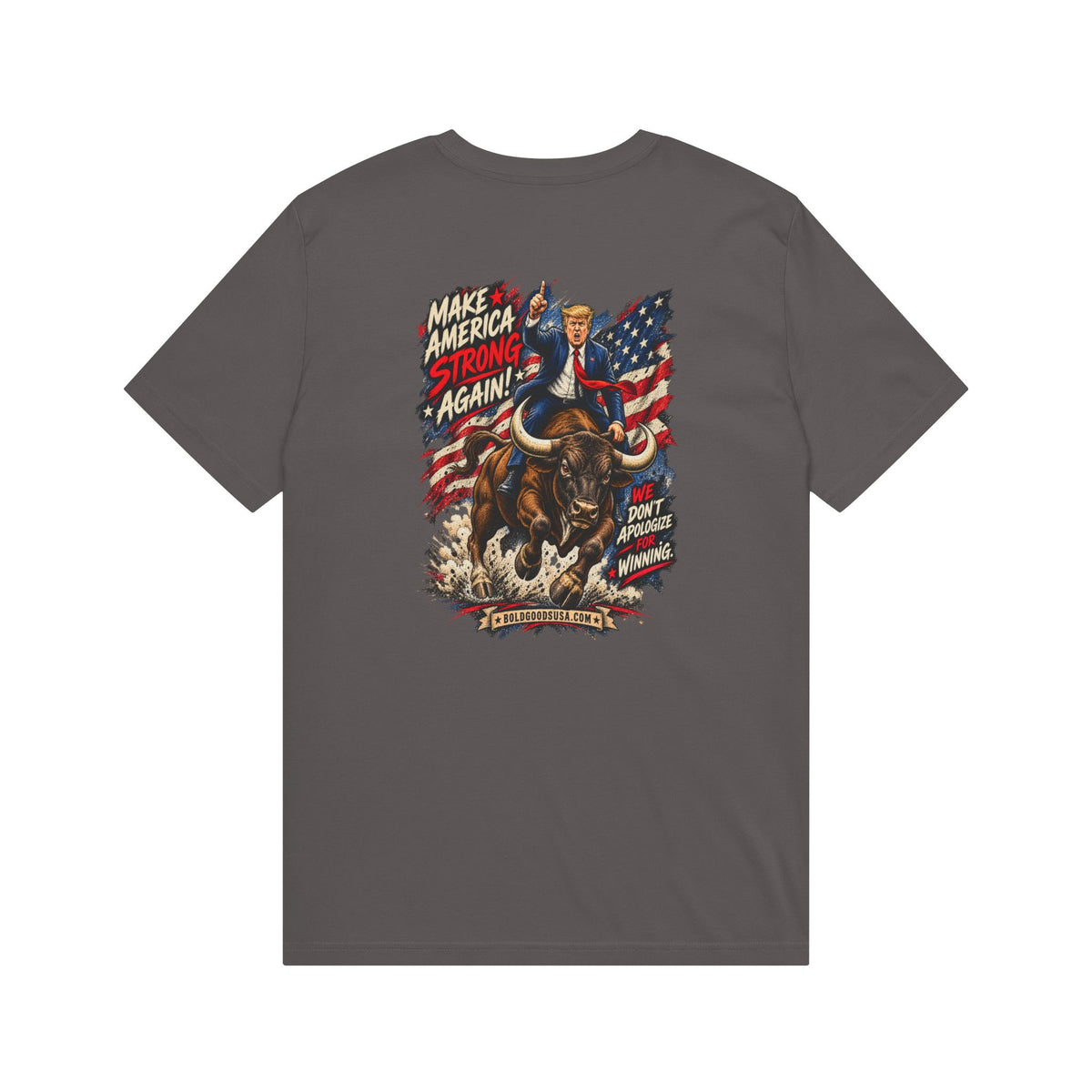 Make America Strong Again - Political Satire Graphic T-Shirt | Back Print + Chest Logo