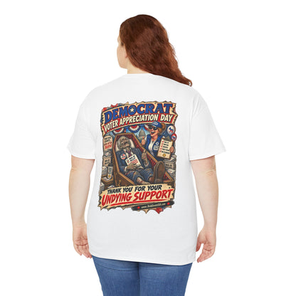 Democrat Voter Appreciation Day – Political Satire Graphic T-Shirt | Back Print + Chest Logo
