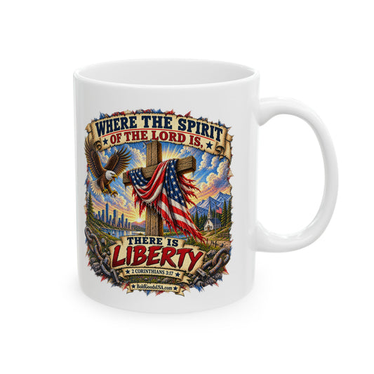 Where the Spirit of the Lord Is, There Is Liberty – Christian Patriotic 11 oz / 15 oz Mug
