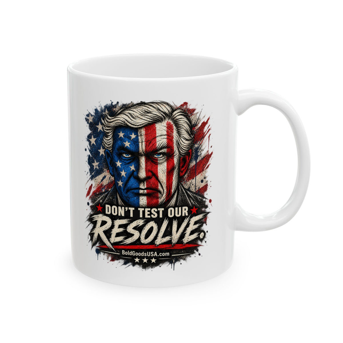 Don't Test Our Resolve USA – Patriotic Graphic  11 oz / 15 oz Mug