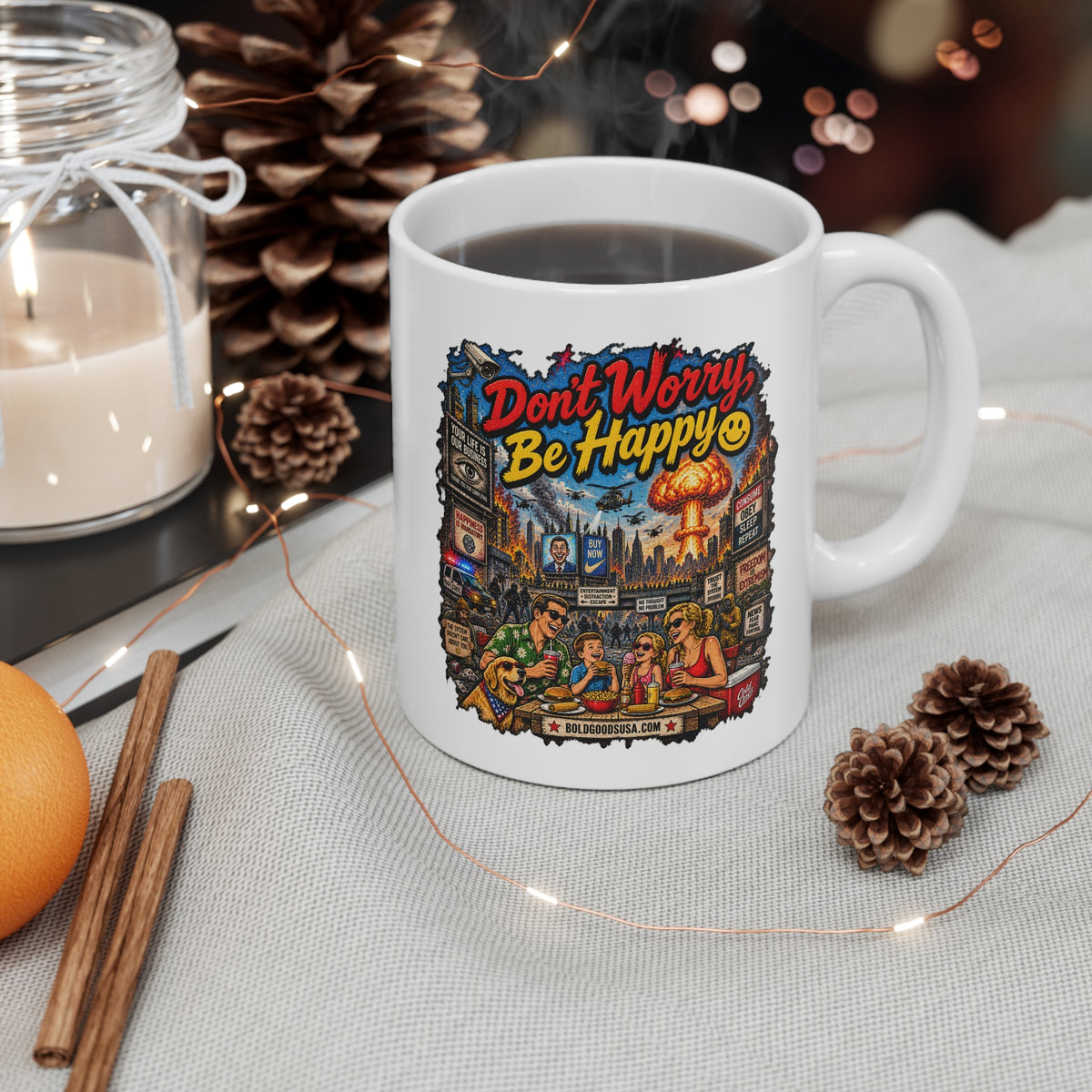 Don't Worry, Be Happy – Satirical 11oz Mug