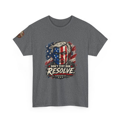 Don't Test Our Resolve T-Shirt | Front Print + Sleeve Logo