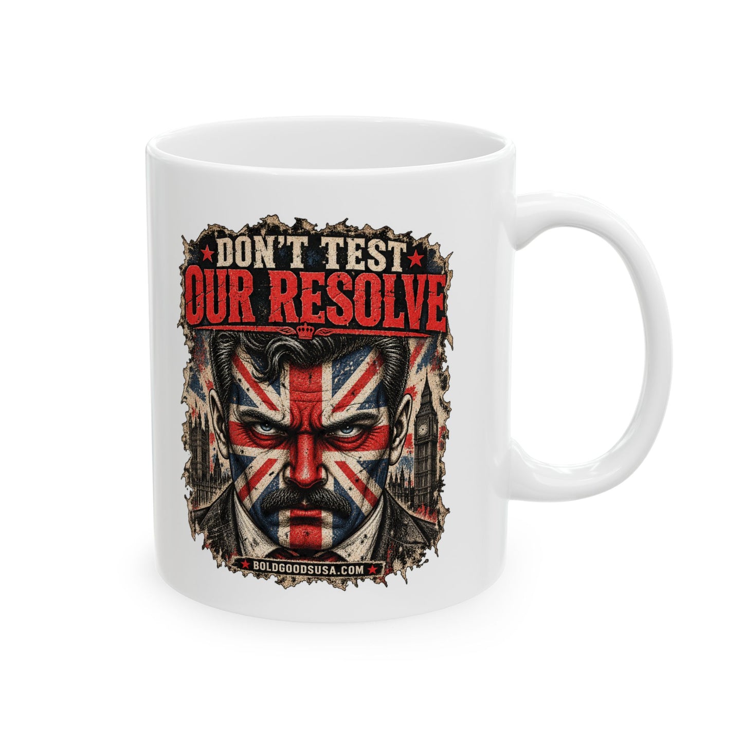 Don't Test Our Resolve – UK Printed 11 oz /15 oz Mug