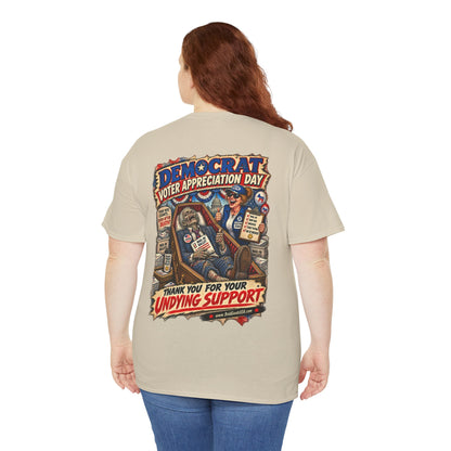 Democrat Voter Appreciation Day – Political Satire Graphic T-Shirt | Back Print + Chest Logo
