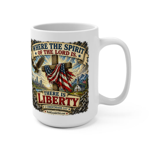 Where the Spirit of the Lord Is, There Is Liberty – Christian Patriotic 15oz Mug