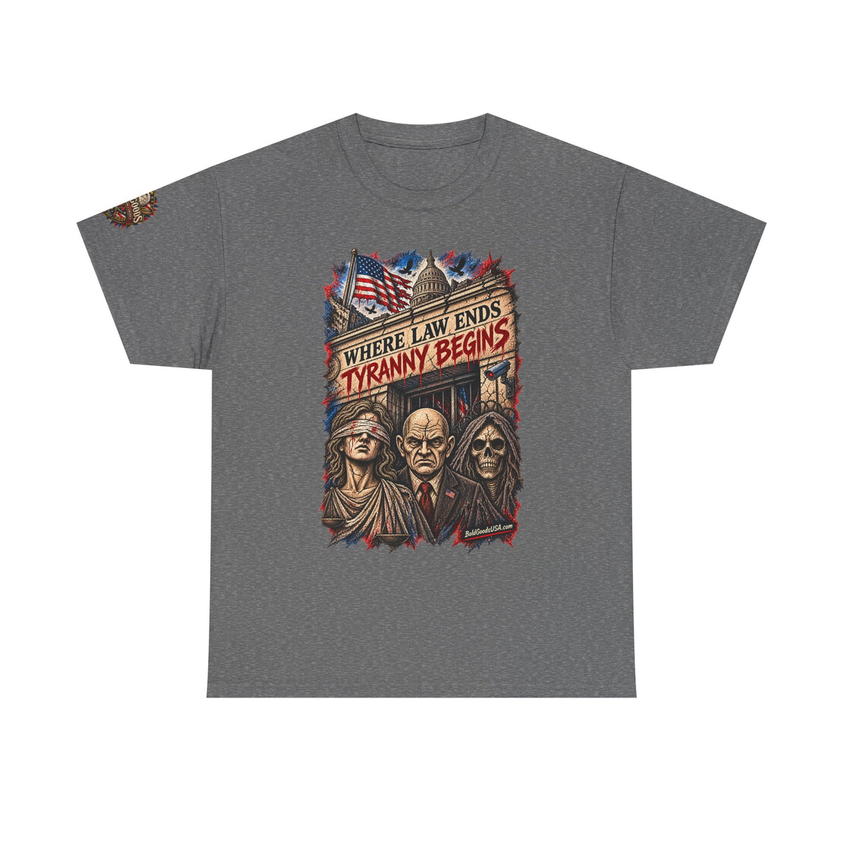 Where Law Ends, Tyranny Begins – Political Satire Graphic T-Shirt | Front Print + Sleeve Logo