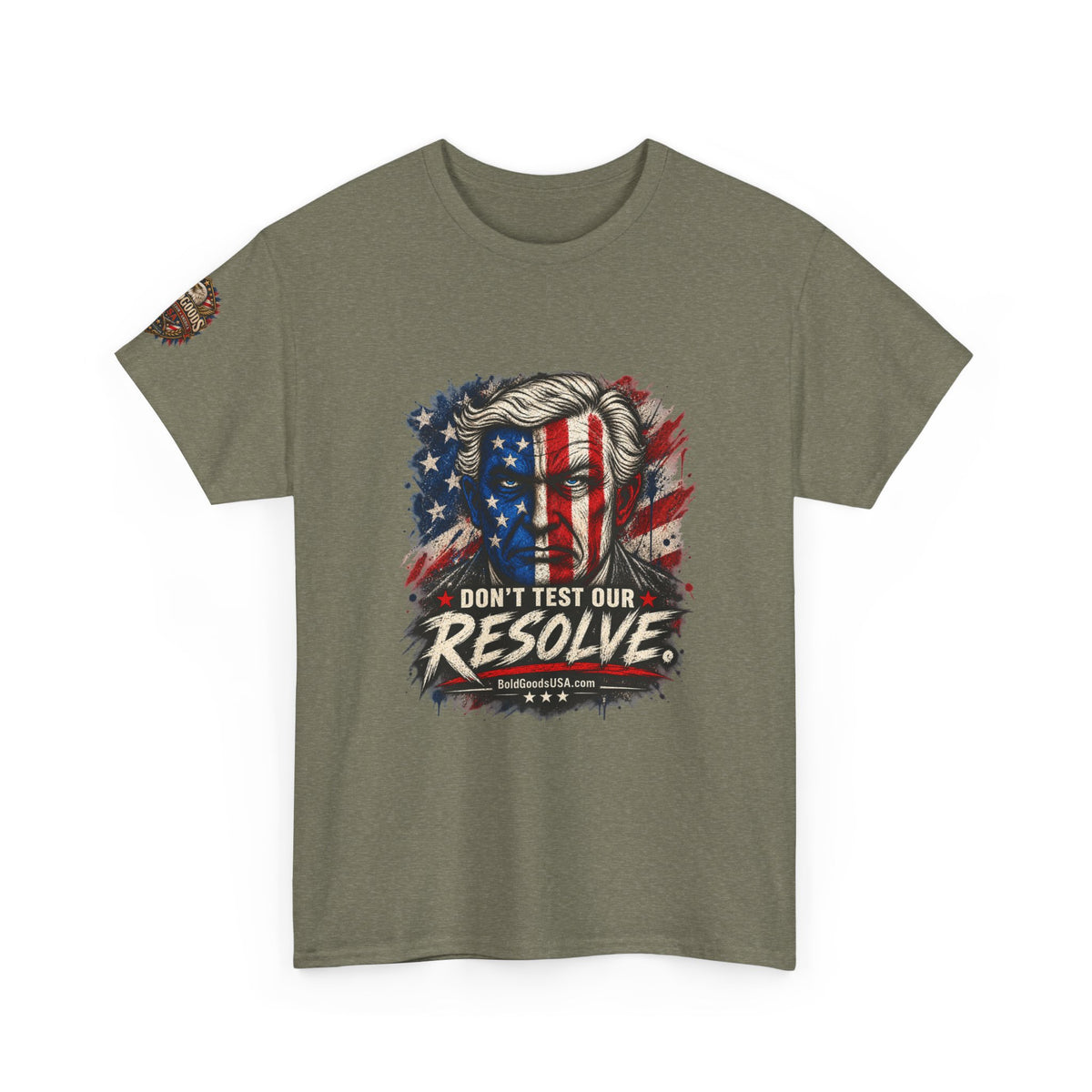 Don't Test Our Resolve T-Shirt | Front Print + Sleeve Logo
