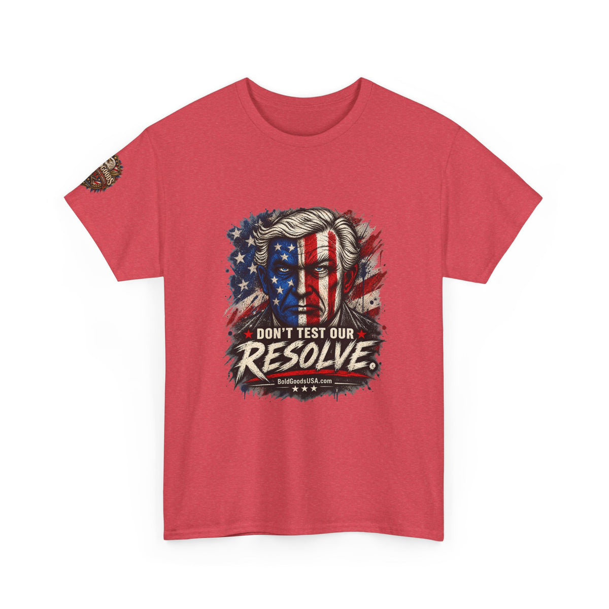 Don't Test Our Resolve T-Shirt | Front Print + Sleeve Logo