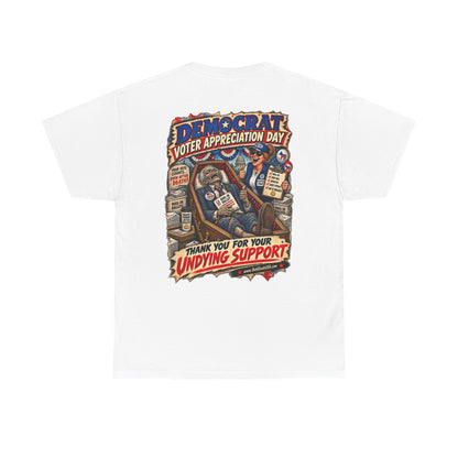 Democrat Voter Appreciation Day – Political Satire Graphic T-Shirt | Back Print + Chest Logo