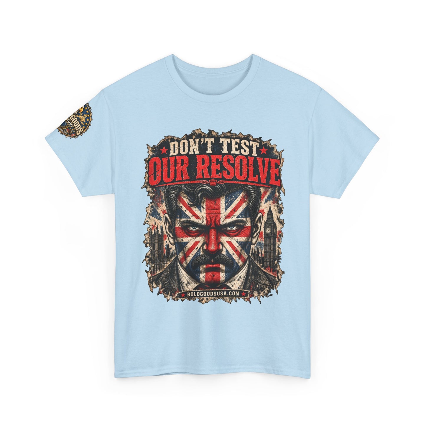 Don't Test Our Resolve UK – UK Printed –Front+ Sleeve
