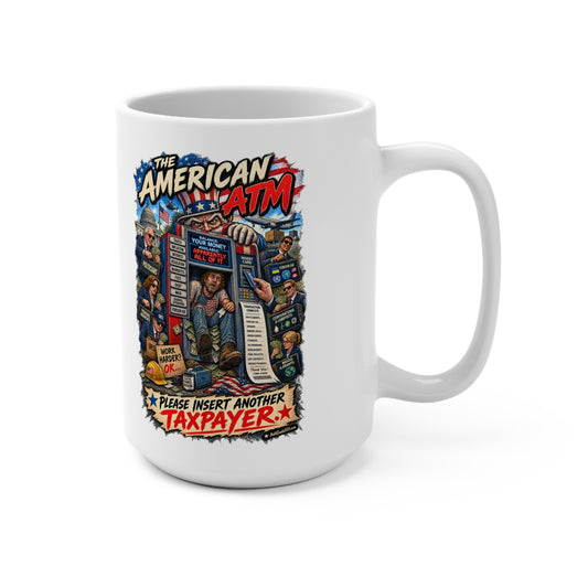 The American ATM - Political Satire 15oz Mug