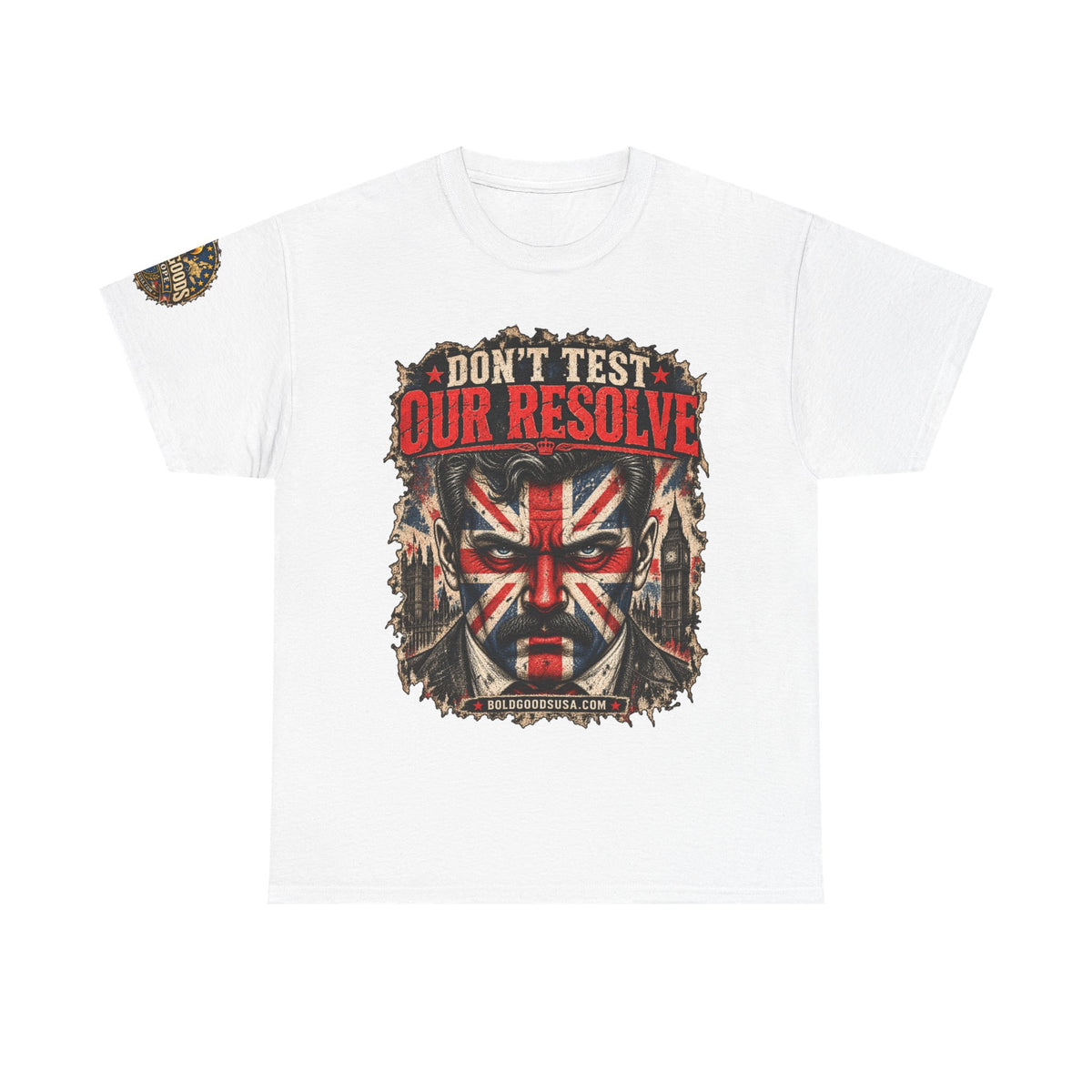 Don't Test Our Resolve UK – UK Printed –Front+ Sleeve