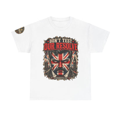 Don't Test Our Resolve UK – UK Printed – Front+ Sleeve