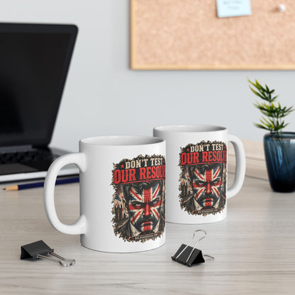 Don't Test Our Resolve – UK Printed 11 oz /15 oz Mug