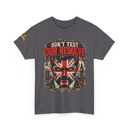 Don't Test Our Resolve UK – UK Printed – Front+ Sleeve