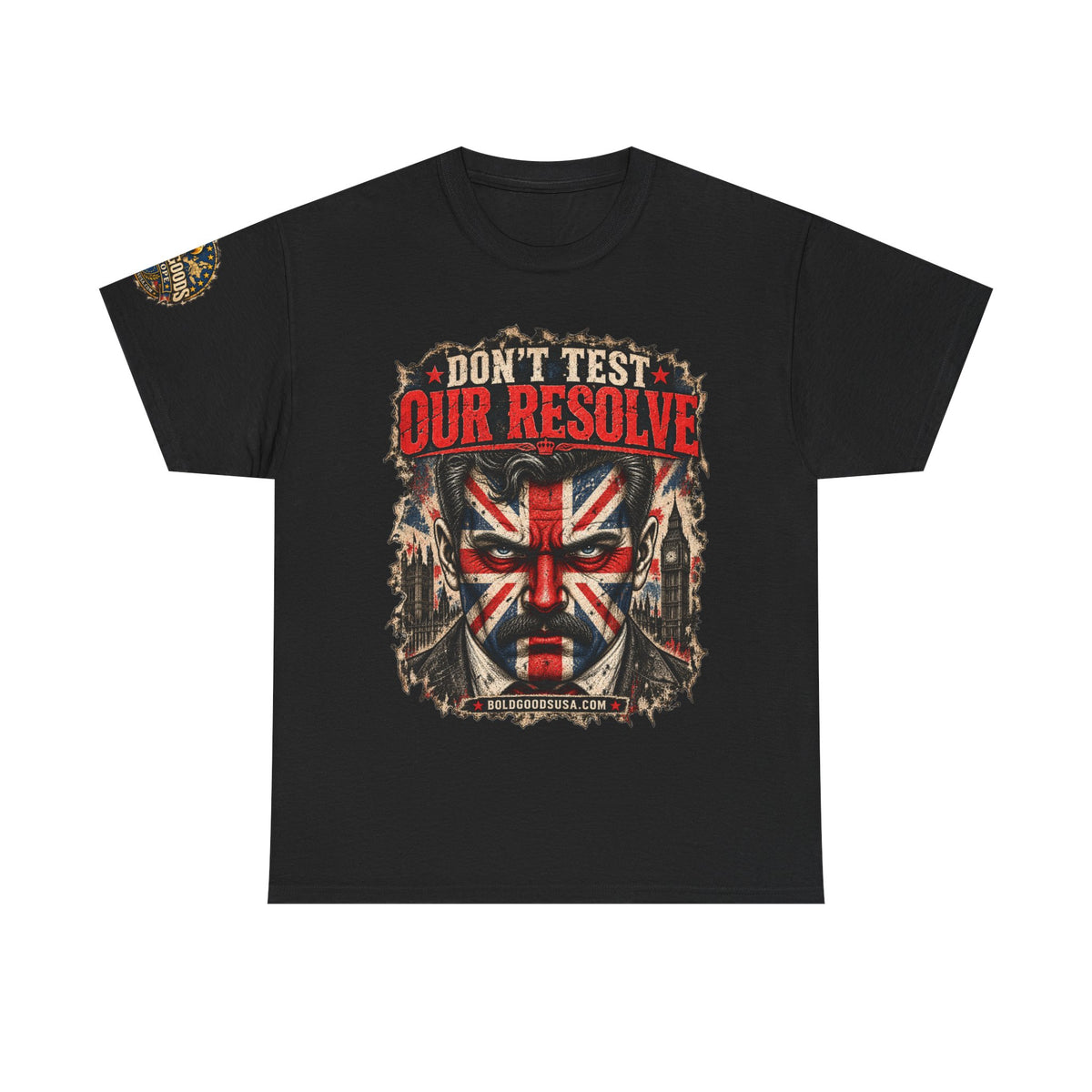 Don't Test Our Resolve UK – UK Printed –Front+ Sleeve