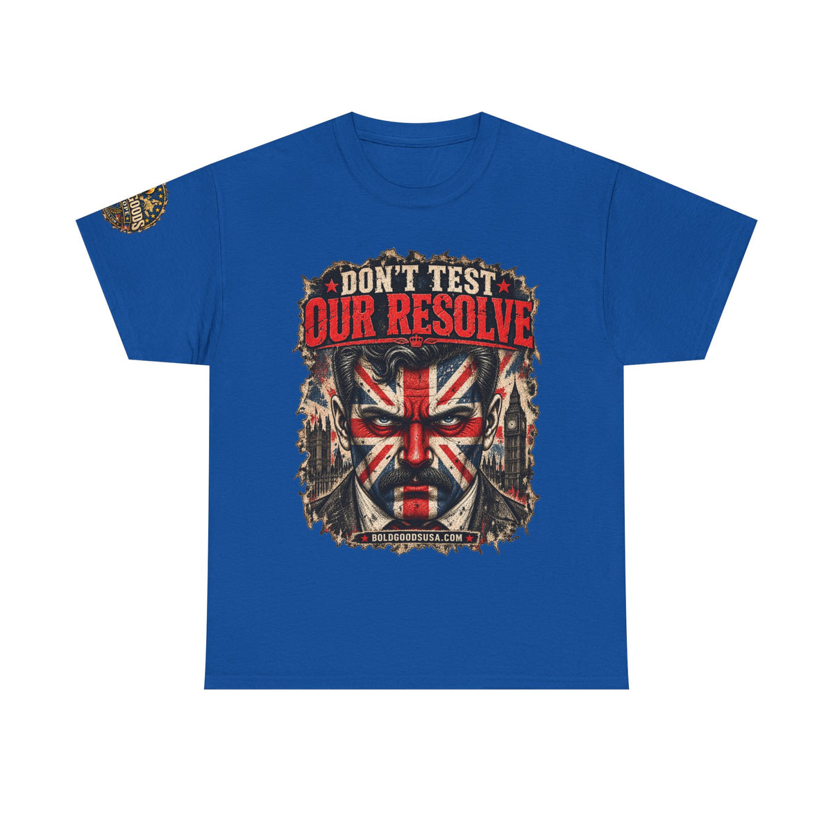 Don't Test Our Resolve UK – UK Printed –Front+ Sleeve