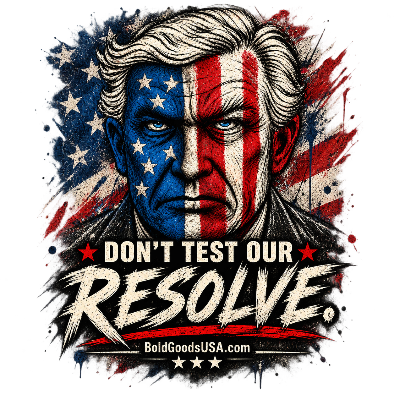 Don't Test Our Resolve USA - Patriotic Graphic T-Shirt | Front Print